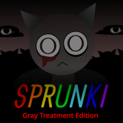 Sprunki Gray Treatment Edition