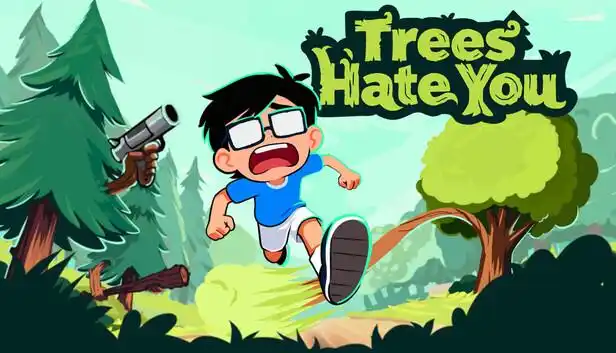 Trees Hate You